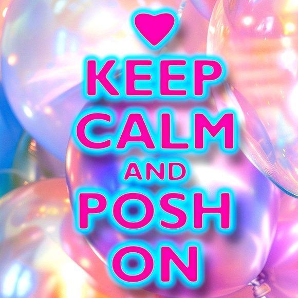 Other - Keep Calm & Posh On!!!😊